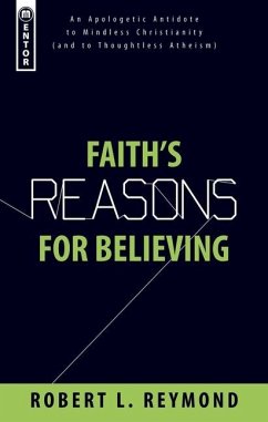 Faith's Reasons for Believing - Reymond, Robert L