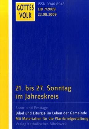 21. bis 27. Sonntag im Jahreskreis / Gottes Volk, Lesejahr B 2009 H.7