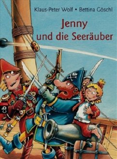Jenny und die Seeräuber - Wolf, Klaus-Peter; Göschl, Bettina