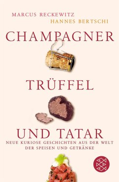 Champagner, Trüffel und Tatar - Reckewitz, Marcus; Bertschi, Hannes