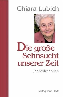 Die große Sehnsucht unserer Zeit - Lubich, Chiara