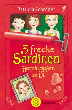 3 freche Sardinen - Herzklopfen in Öl - Schröder, Patricia