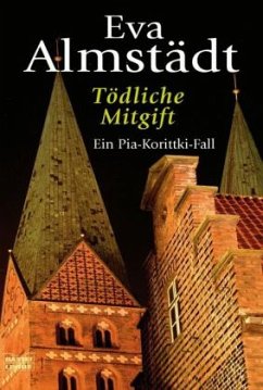 Tödliche Mitgift / Pia Korittki Bd.5 - Almstädt, Eva