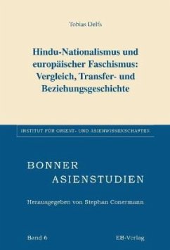 Hindu-Nationalismus und europäischer Faschismus: Vergleich, Transfer- und Beziehungsgeschichte - Delfs, Tobias