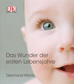 Das Wunder der ersten Lebensjahre - Morris, Desmond