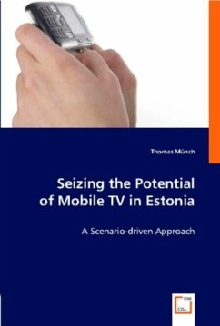 Seizing the Potential of Mobile TV in Estonia - Münch, Thomas