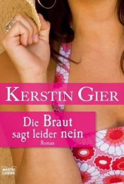 Die Braut sagt leider nein - Gier, Kerstin