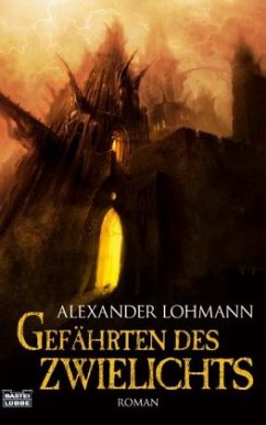 Gefährten des Zwielichts - Lohmann, Alexander