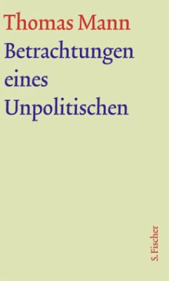Betrachtungen eines Unpolitischen / Große kommentierte Frankfurter Ausgabe 13.1 - Mann, Thomas
