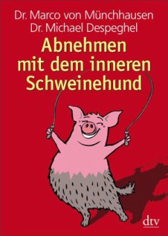 Abnehmen mit dem inneren Schweinehund - Münchhausen, Marco von;Despeghel, Michael