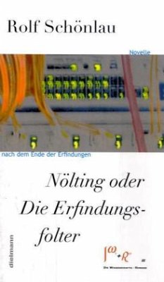 Nölting oder Die Erfindungsfolter - Schönlau, Rolf