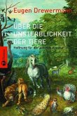 Über die Unsterblichkeit der Tiere Über die Unsterblichkeit der Tiere
