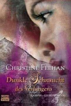 Dunkle Sehnsucht des Verlangens - Feehan, Christine