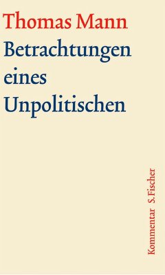 Betrachtungen eines Unpolitischen. Große kommentierte Frankfurter Ausgabe. Kommentarband - Mann, Thomas