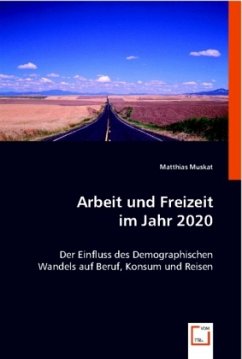Arbeit und Freizeit im Jahr 2020 - Muskat, Matthias