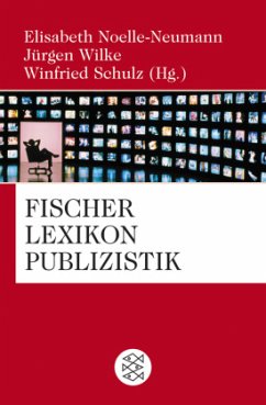 Fischer Lexikon Publizistik Massenkommunikation - Wilke, Jürgen / Schulz, Winfried / Noelle-Neumann, Elisabeth (Hrsg.)