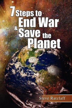 7 Steps to End War & Save the Planet