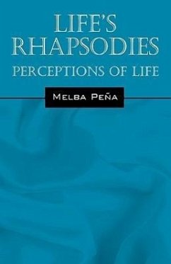 Life's Rhapsodies: Perceptions of Life - Pena, Melba
