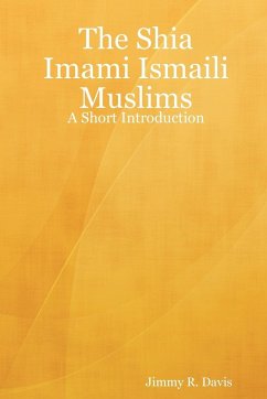 The Shia Imami Ismaili Muslims - Davis, Jimmy R.