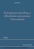 Korruptionscontrolling in öffentlichen und privaten Unternehmen