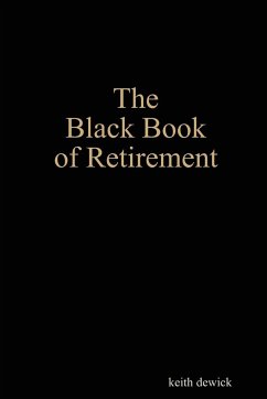 The Black Book of Retirement - Dewick, Keith