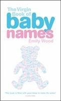 The Virgin Book of Baby Names - Wood, Emily