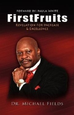 FirstFruits: Revelation For Increase & Excellence - Fields, Michael