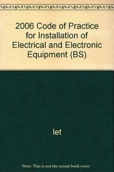 Code of Practice for Installation of Electrical and Electronic Equipment in Ships - Technology, The Institution