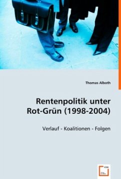 Rentenpolitik unter Rot-Grün (1998-2004) - Alboth, Thomas