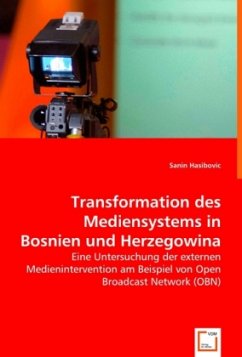 Transformation des Mediensystems in Bosnien und Herzegowina - Hasibovic, Sanin