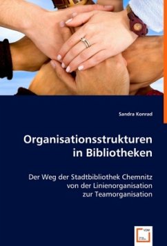 Organisationsstrukturen in Bibliotheken - Konrad, Sandra