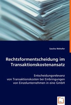 Rechtsformentscheidung im Transaktionskostenansatz - Wehofer, Sascha