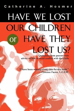Have We Lost Our Children or Have They Lost Us? - Hosmer, Catherine A.