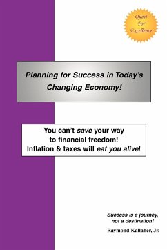 Planning for Success in Today's Changing Economy! - Kallaher, Raymond E. Jr.; Kallaher, Jr. Raymond E.