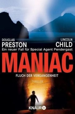 Maniac - Fluch der Vergangenheit / Pendergast Bd.7 - Preston, Douglas;Child, Lincoln