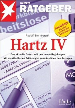 Hartz IV. Das aktuelle Gesetz mit den neuen Regelungen. Mit verständlichen Erklärungen zum Ausfüllen des Antrages. - Stumberger, Rudolf