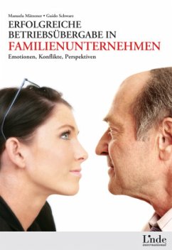 Erfolgreiche Betriebsübergabe in Familienunternehmen - Mätzener, Manuela;Schwarz, Guido