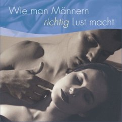 Cover Wie man Männern richtig Lust macht