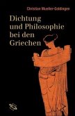 Dichtung und Philosophie bei den Griechen