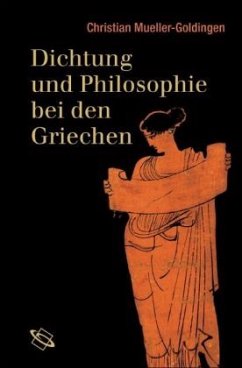 Dichtung und Philosophie bei den Griechen - Mueller-Goldingen, Christian