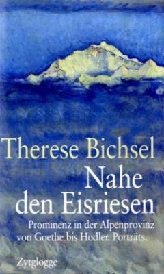 Nahe den Eisriesen - Bichsel, Therese