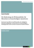 Die Bedeutung des Wohnumfeldes für Menschen in benachteiligten Quartieren