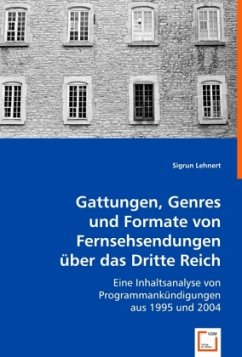 Gattungen, Genres und Formate von Fernsehsendungen über das Dritte Reich - Lehnert, Sigrun