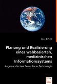 Planung und Realisierung eines webbasierten, medizinischen Informationssystems Planung und Realisierung eines webbasierten, medizinischen Informationssystems
