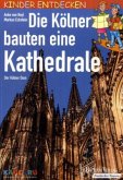Die Kölner bauten eine Kathedrale