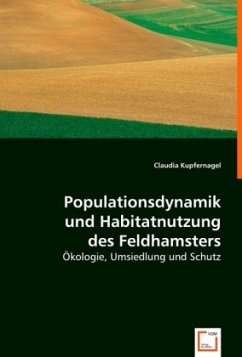 Populationsdynamik und Habitatnutzung des Feldhamsters - Kupfernagel, Claudia