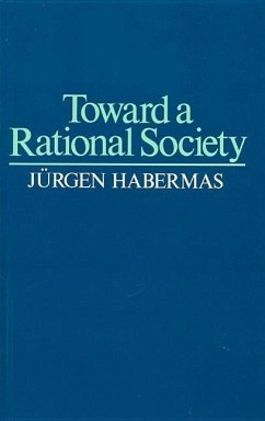 Toward a Rational Society - Habermas, Jürgen