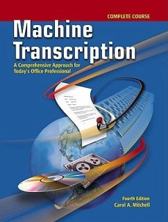 Machine Transcription: A Comprehensive Approach for Today's Office Professional Complete Course W/ Audio CD, MP3 Format - Mitchell, Carol A.