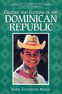 Culture and Customs of the Dominican Republic - Brown, Isabel Zakrzewski