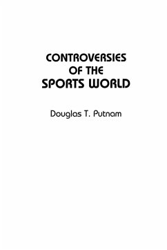 Controversies of the Sports World - Putnam, Douglas T.